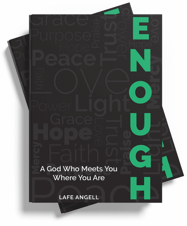 Two stacked copies of the paperback ENOUGH by Lafe Angell, its black cover filled with the words Peace, Love, Hope, Grace and Faith around a large green ENOUGH.